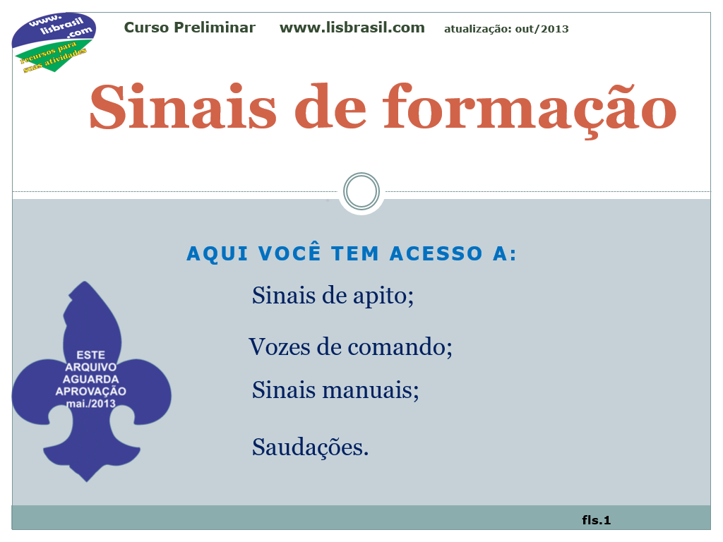 Todos os: sinais manuais, de apito;vozes de comando e saudações