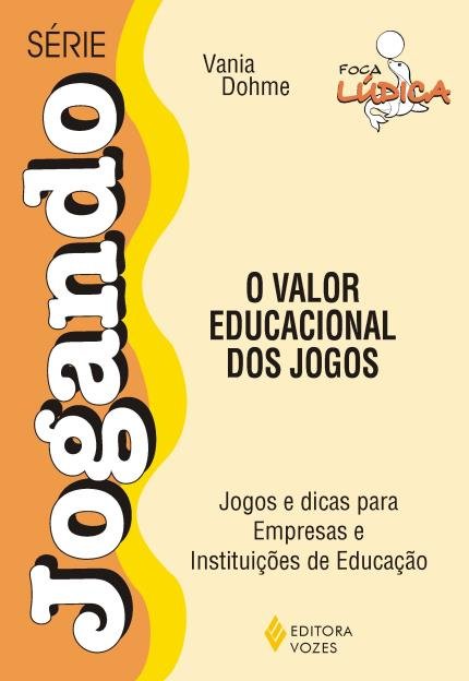 capa do livro "O Valor Educacional dos Jogos" da 1ª Edição