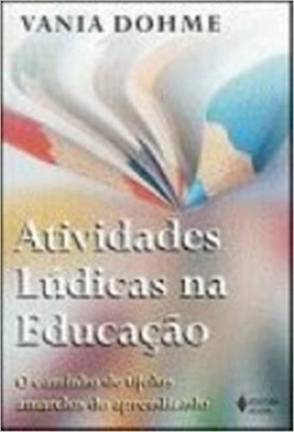 capa do livro "Atividades Lúdicas na Educação" 6ª edição de 2011