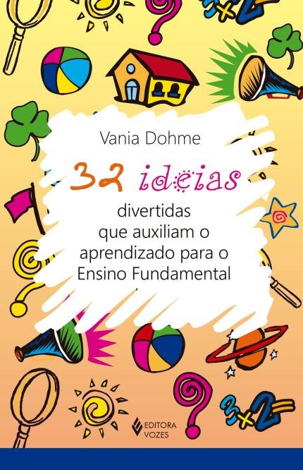 capa do livro "32 idéias que auxiliam o aprendizado para o Ensino Fundamental"